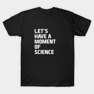 Moment of Science T-Shirt